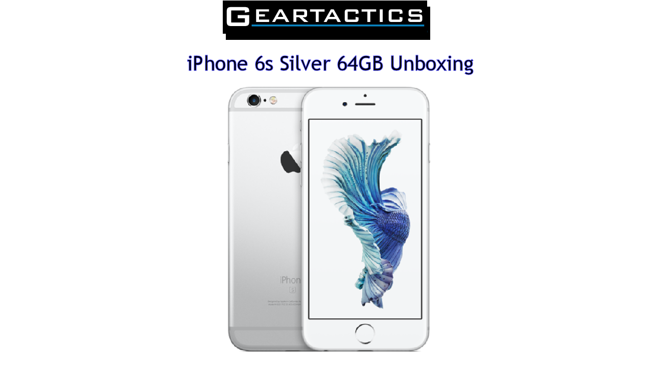 iPhone 6s Unboxing 64GB Silver