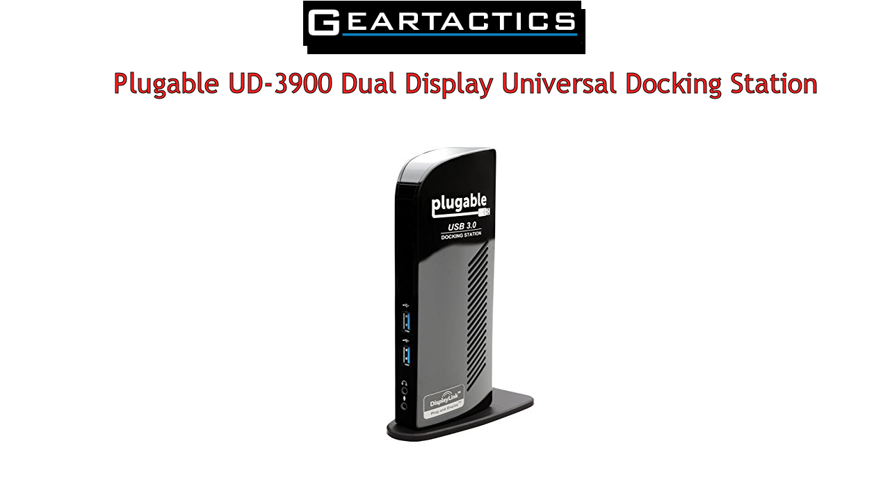 Plugable UD 3900 Dual Display Universal Docking Station Review
